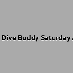 Dive West Dive Buddy Saturday August 27